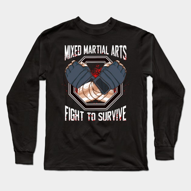 Mixed Martial Arts MMA Fight To Survive Training Long Sleeve T-Shirt by theperfectpresents